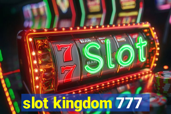 slot kingdom 777