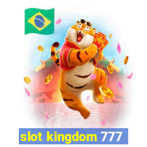 slot kingdom 777