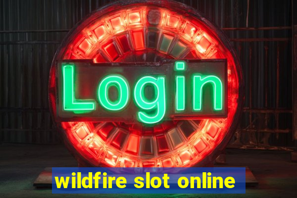 wildfire slot online