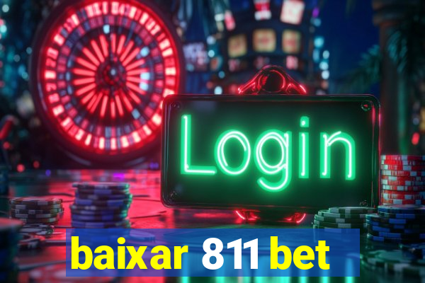 baixar 811 bet