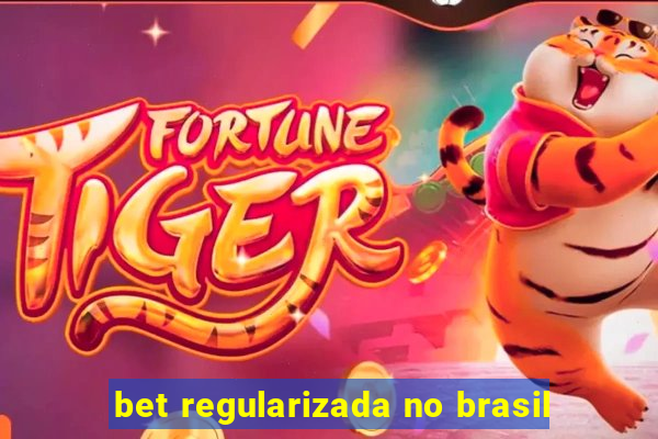 bet regularizada no brasil