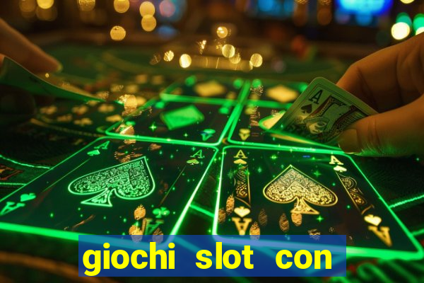 giochi slot con soldi veri