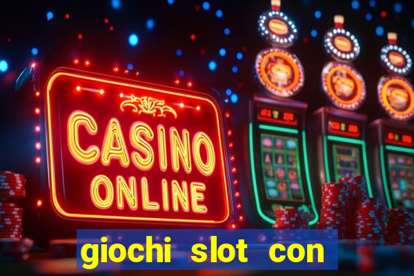 giochi slot con soldi veri