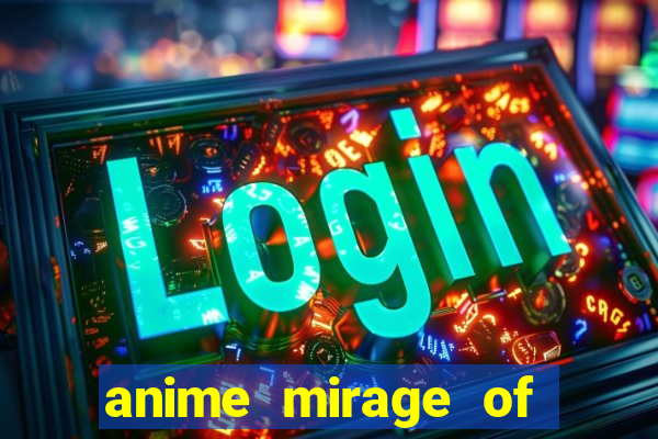 anime mirage of blaze legendado