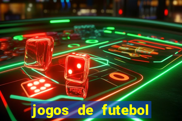 jogos de futebol os melhores