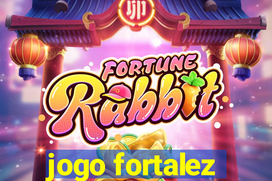 jogo fortalez