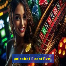 unicabet 茅 confi谩vel