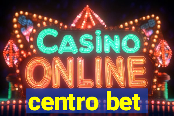 centro bet