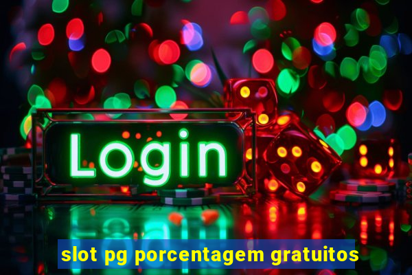 slot pg porcentagem gratuitos