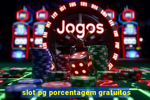 slot pg porcentagem gratuitos