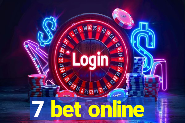 7 bet online