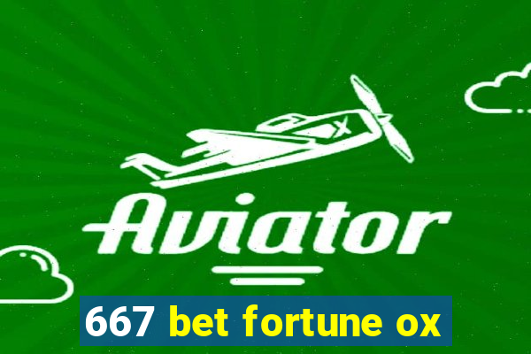 667 bet fortune ox