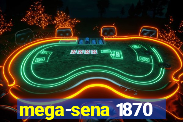 mega-sena 1870