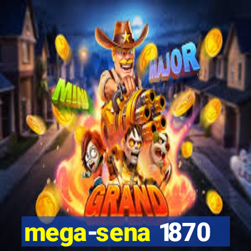 mega-sena 1870