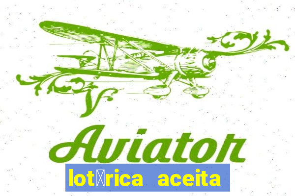 lot茅rica aceita pix para jogos