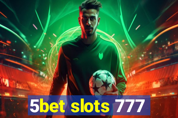 5bet slots 777