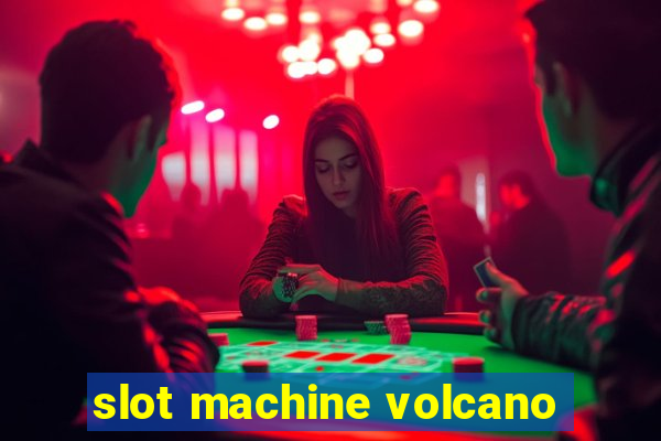 slot machine volcano