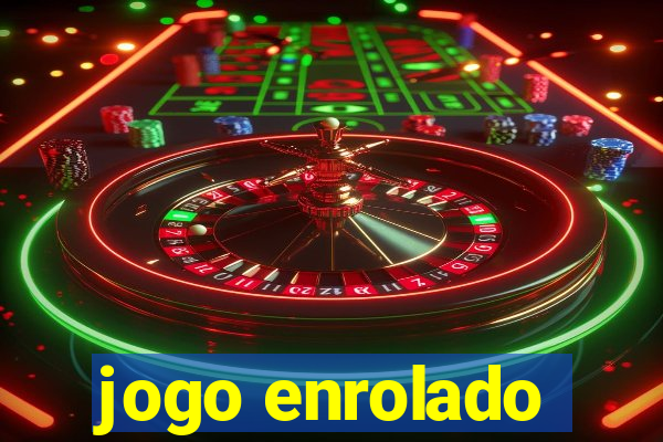 jogo enrolado