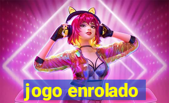 jogo enrolado