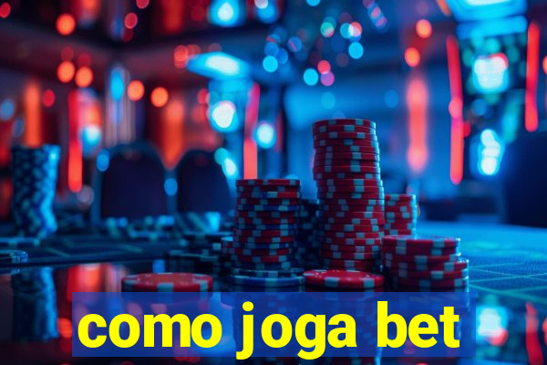 como joga bet