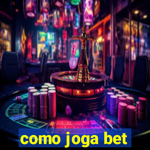 como joga bet