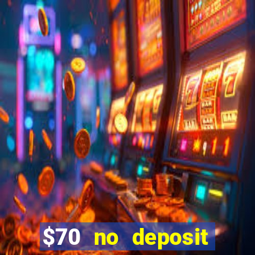 $70 no deposit casino bonus