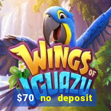 $70 no deposit casino bonus