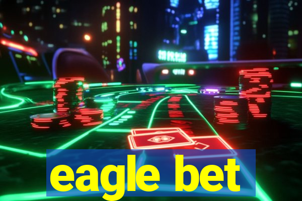 eagle bet