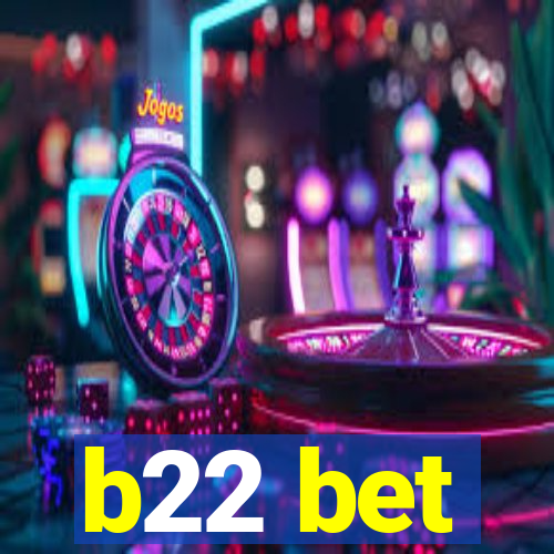 b22 bet