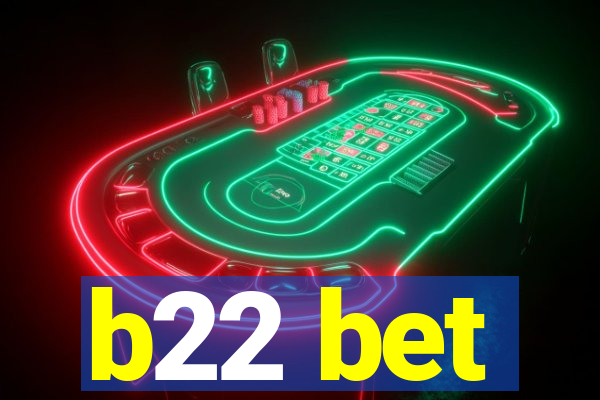 b22 bet