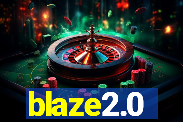 blaze2.0