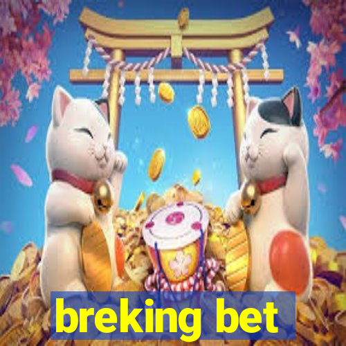 breking bet