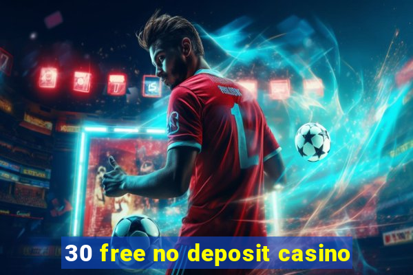 30 free no deposit casino