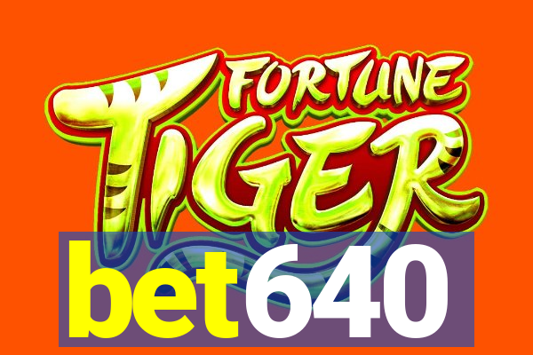 bet640