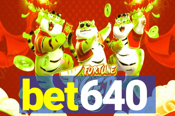 bet640