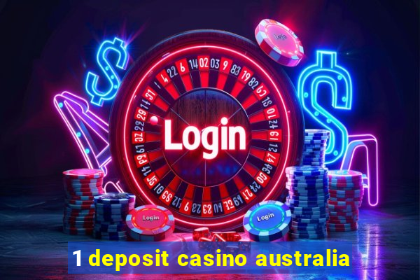 1 deposit casino australia