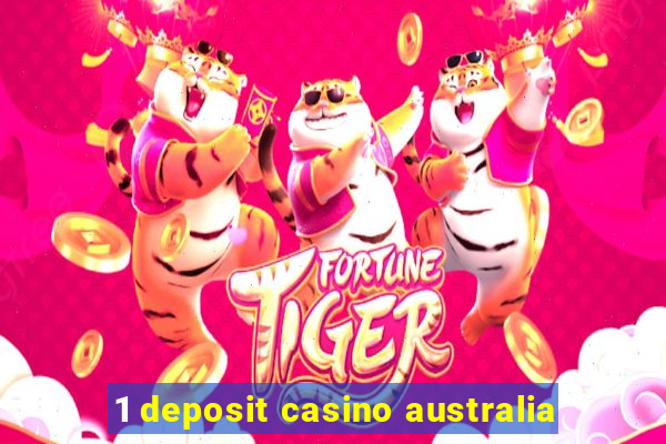 1 deposit casino australia