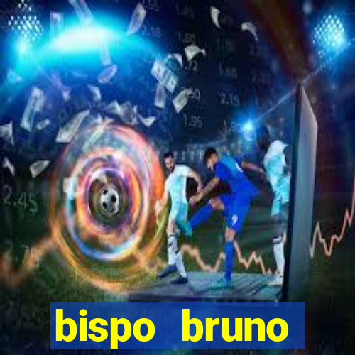 bispo bruno leonardo fortuna