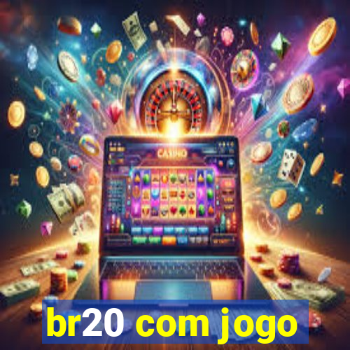 br20 com jogo