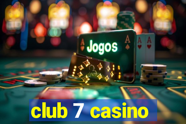 club 7 casino