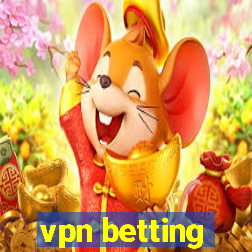 vpn betting