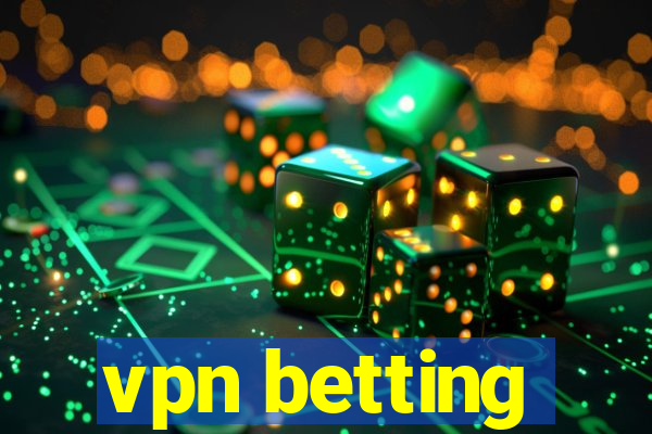 vpn betting