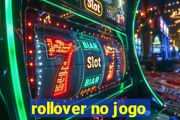 rollover no jogo