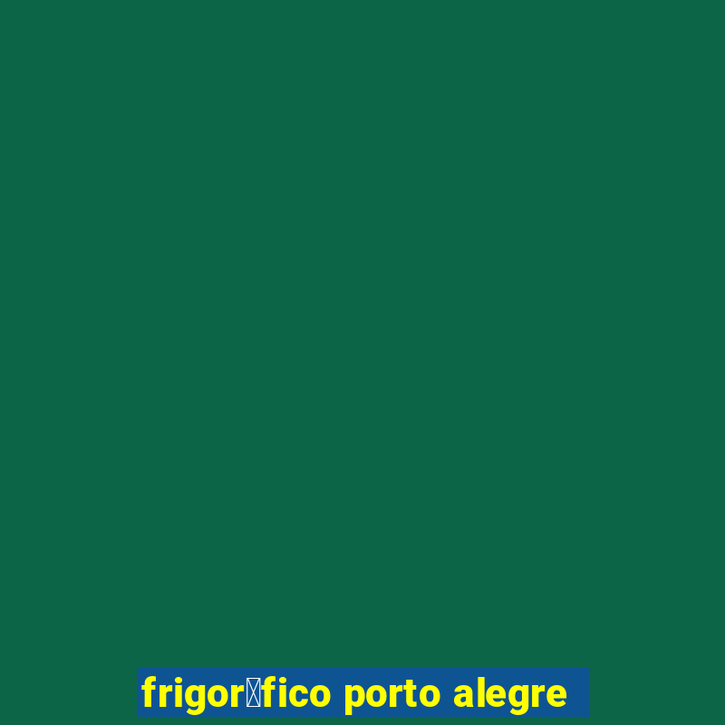 frigor铆fico porto alegre