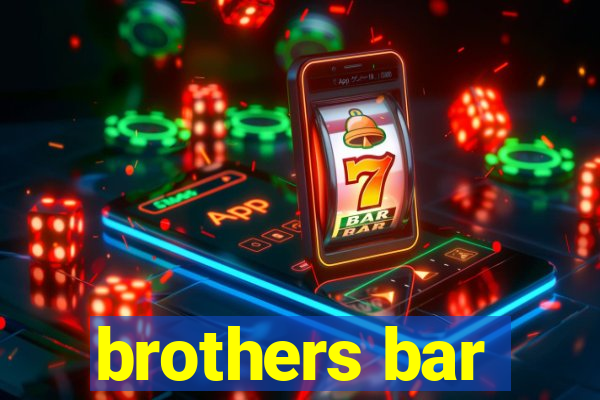 brothers bar