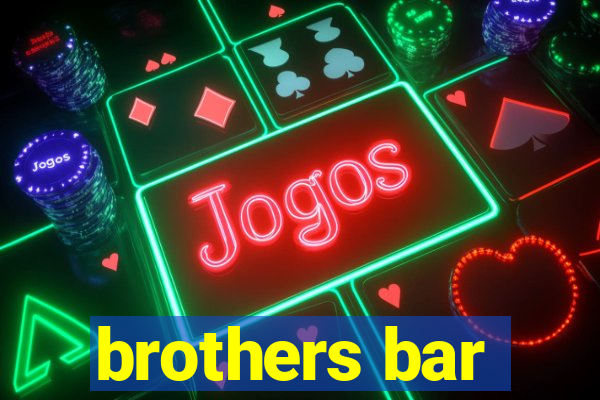 brothers bar