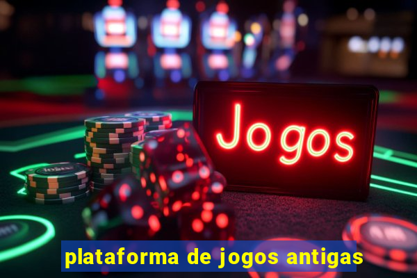 plataforma de jogos antigas