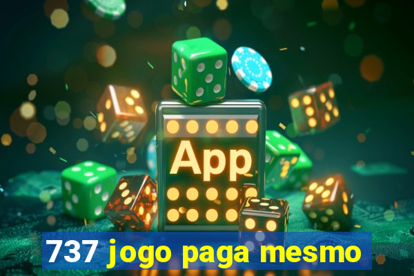 737 jogo paga mesmo