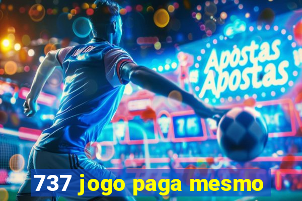 737 jogo paga mesmo