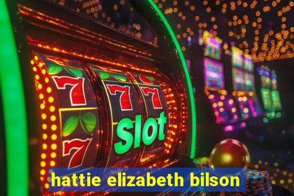 hattie elizabeth bilson